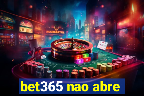 bet365 nao abre