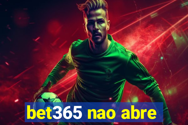 bet365 nao abre