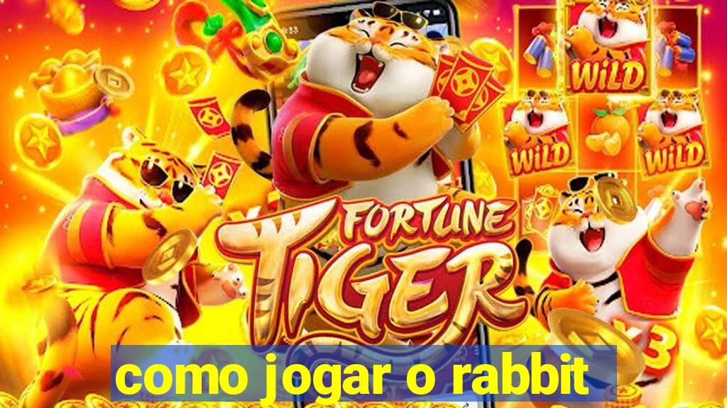 como jogar o rabbit