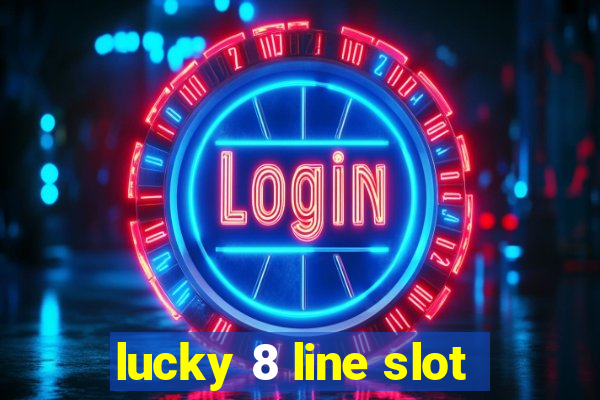 lucky 8 line slot