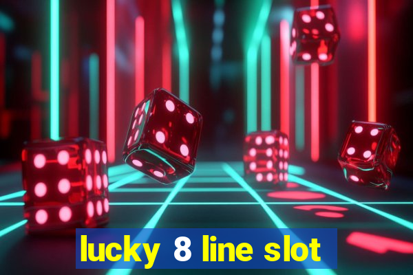 lucky 8 line slot