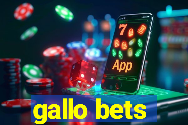 gallo bets