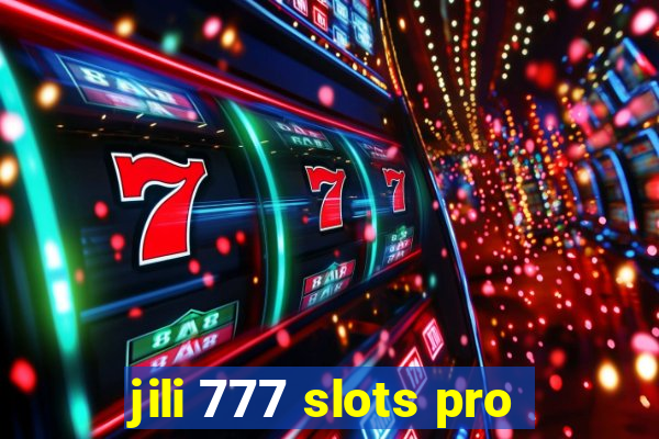 jili 777 slots pro