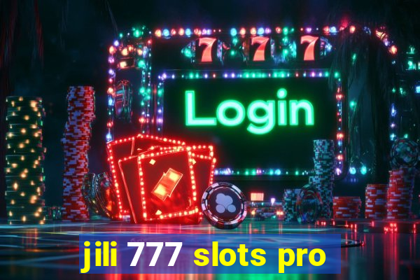 jili 777 slots pro