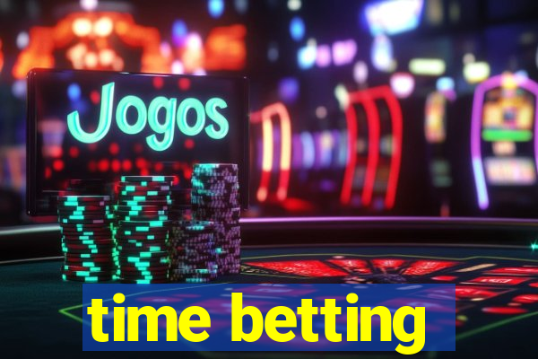 time betting