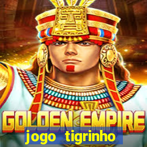 jogo tigrinho ganhar dinheiro