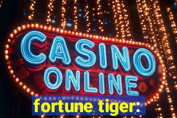 fortune tiger: