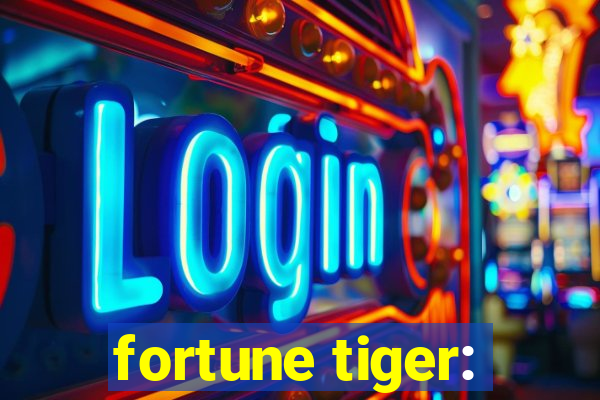 fortune tiger: