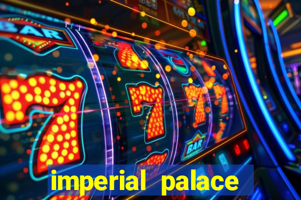 imperial palace hotel and casino