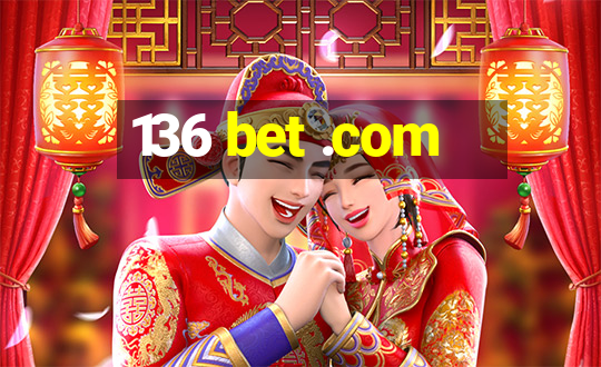 136 bet .com