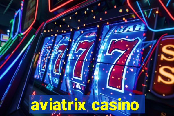 aviatrix casino