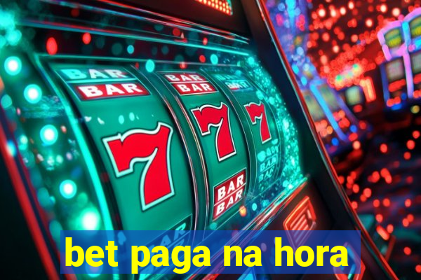 bet paga na hora