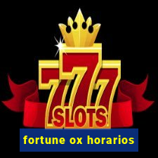 fortune ox horarios