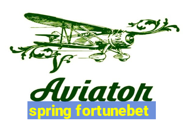 spring fortunebet