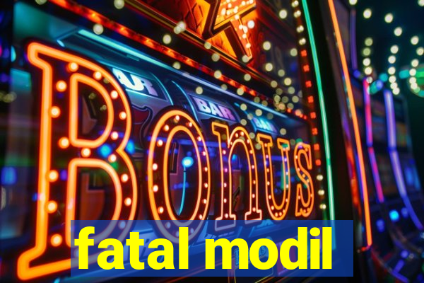 fatal modil