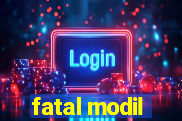 fatal modil