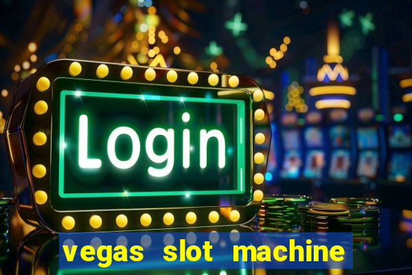 vegas slot machine free games