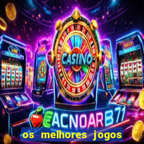 os melhores jogos de aposta