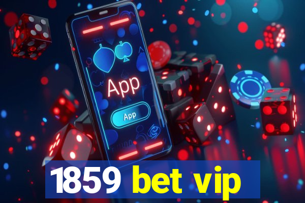 1859 bet vip