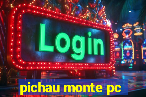 pichau monte pc