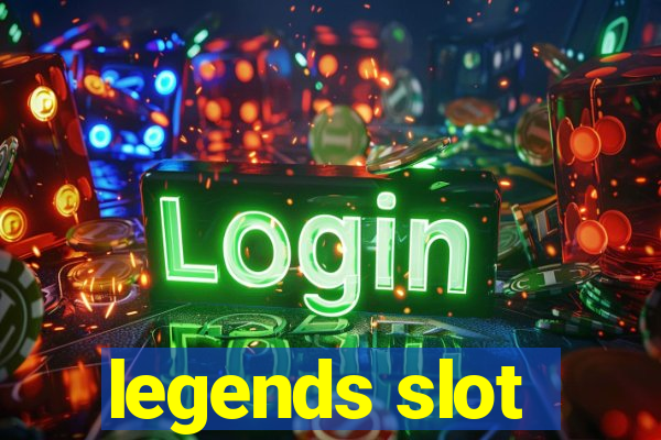 legends slot