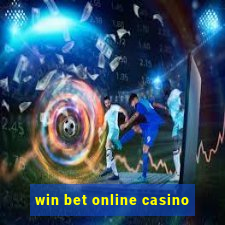 win bet online casino