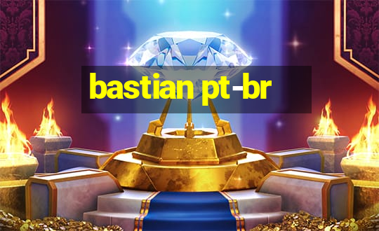 bastian pt-br