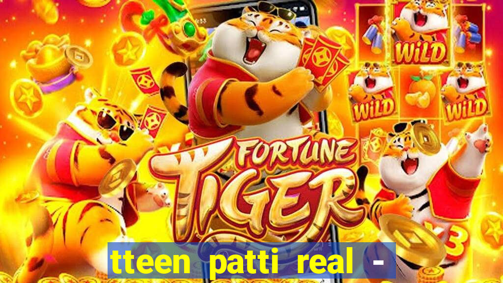 tteen patti real - classic game