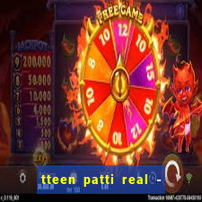 tteen patti real - classic game