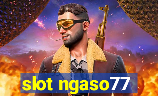 slot ngaso77