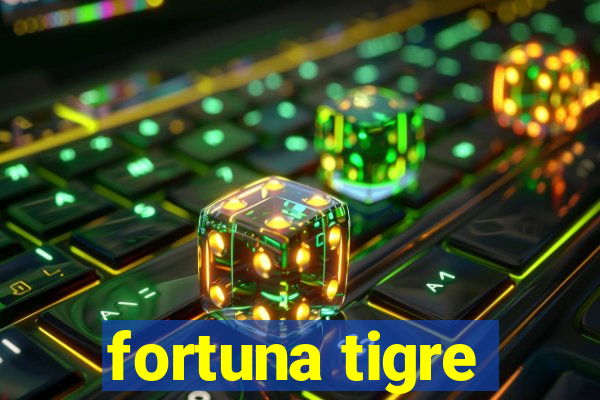 fortuna tigre