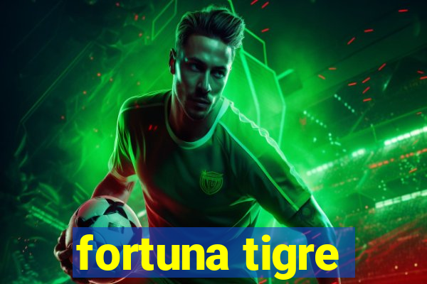 fortuna tigre