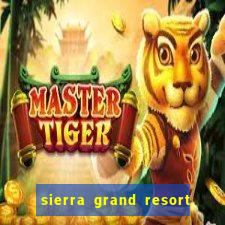 sierra grand resort and casino