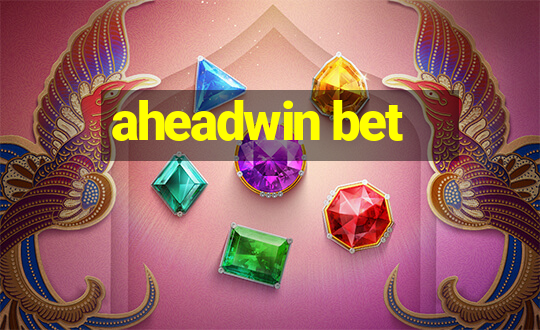 aheadwin bet