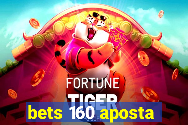 bets 160 aposta