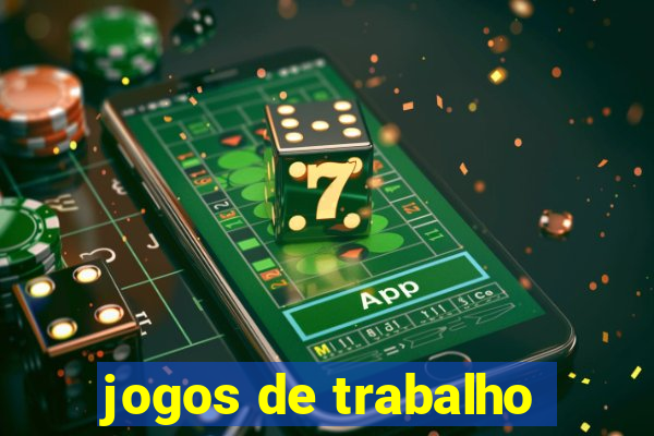 jogos de trabalho