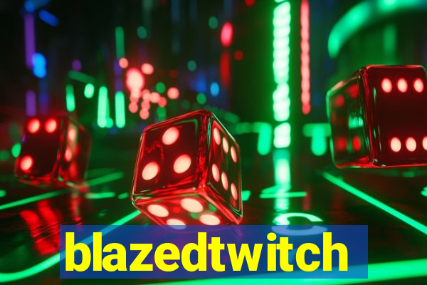 blazedtwitch