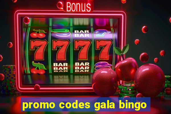 promo codes gala bingo