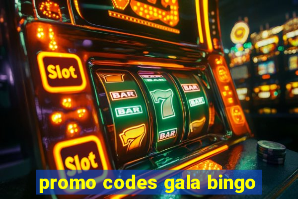 promo codes gala bingo