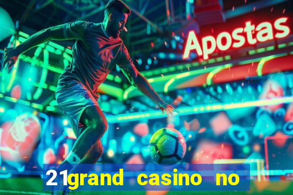 21grand casino no deposit bonus