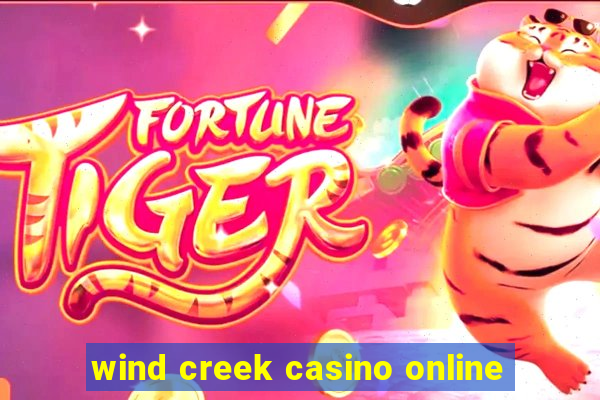 wind creek casino online