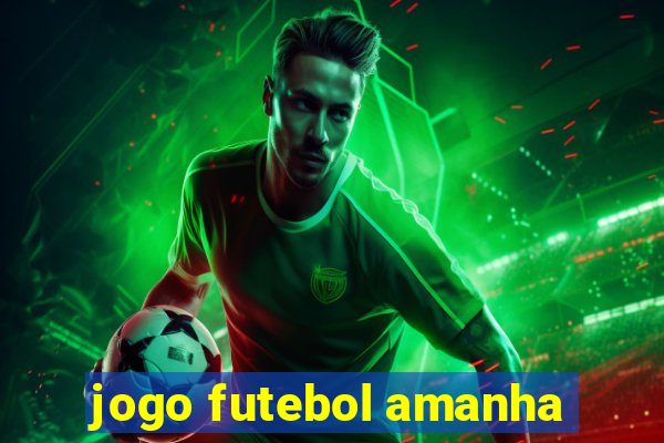 jogo futebol amanha