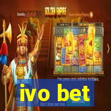 ivo bet