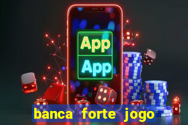 banca forte jogo do bicho app