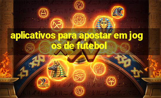 aplicativos para apostar em jogos de futebol