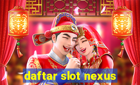 daftar slot nexus