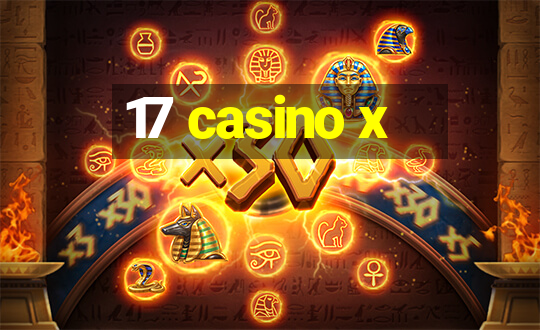 17 casino x