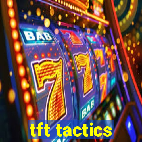 tft tactics