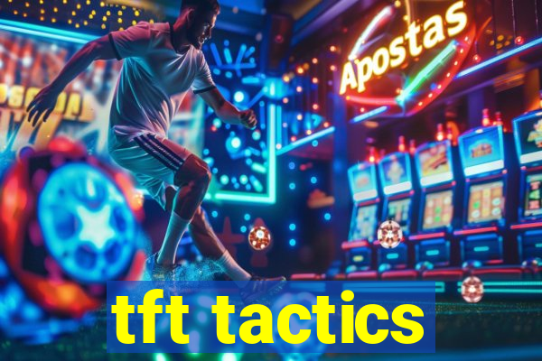 tft tactics