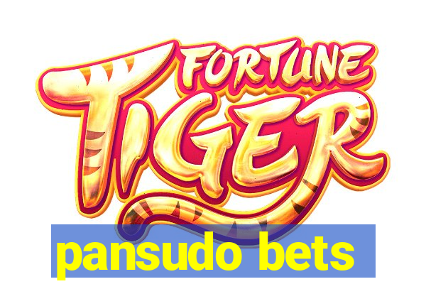 pansudo bets